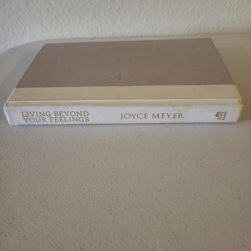 Living Beyond Your Feelings By Joyce Meyer